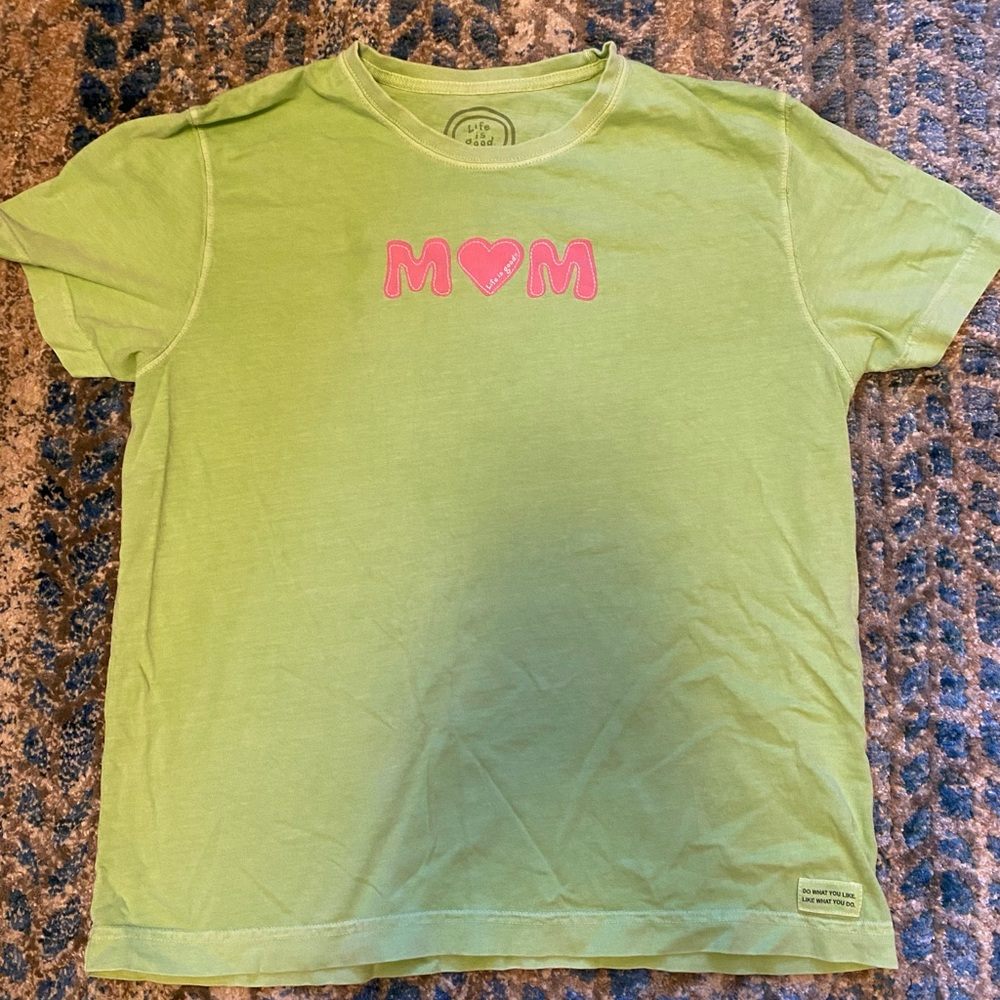 Life is good “Mom” t-shirt